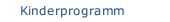 Kinderprogramm