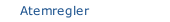 Atemregler