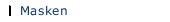 Masken